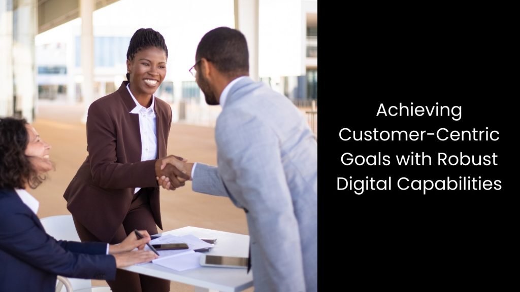 achieving-customer-centric-goals-digital-capabilities-tigernix-singapore