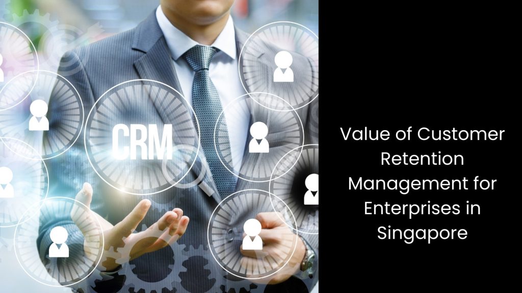 value-customer-retention-management-tigernix-singapore