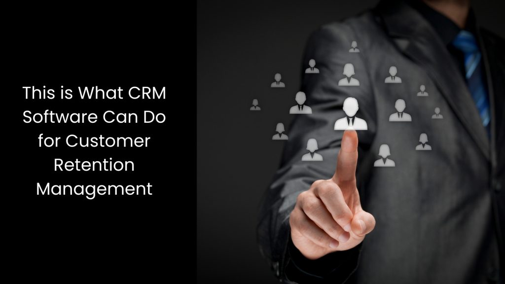 what-crm-software-customer-retention-management-tigernix-singapore