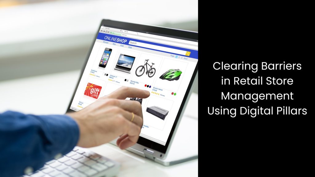 clear-barriers-retail-store-management-digital-pillars-tigernix-singapore