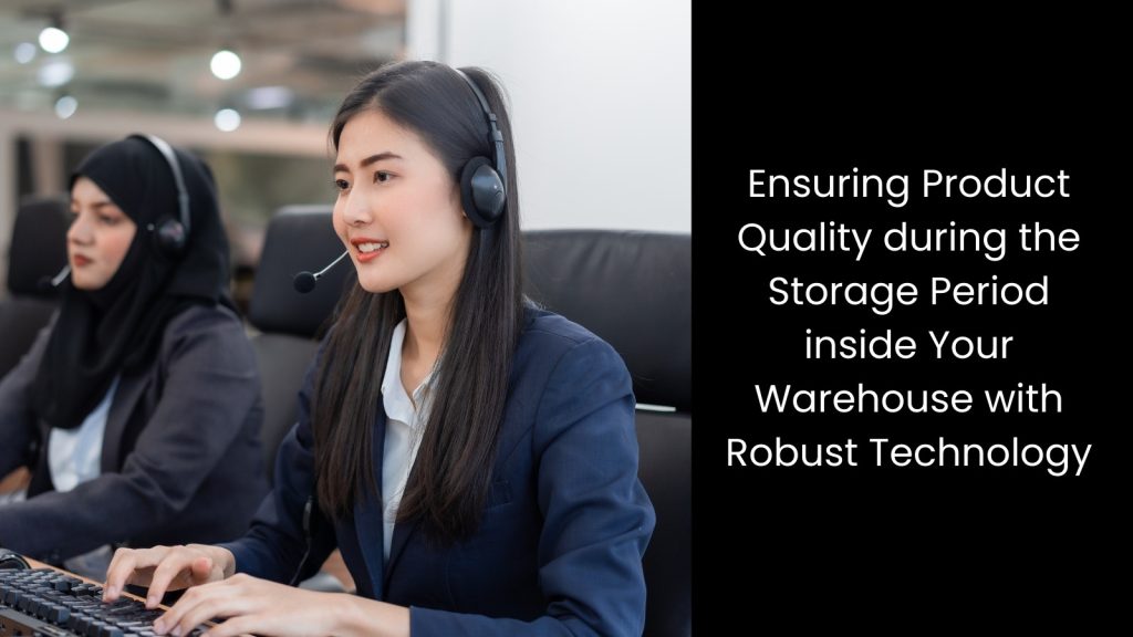 ensuring-product-quality-storage-period-warehouse-robust-technology-tigernix-singapore