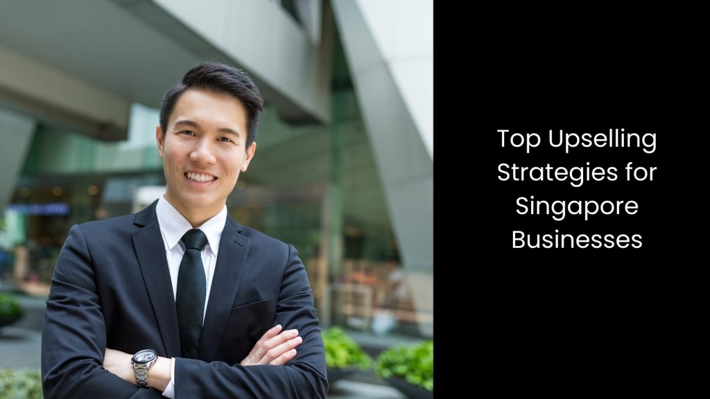 top-best-upselling-strategies-business-tigernix-singapore
