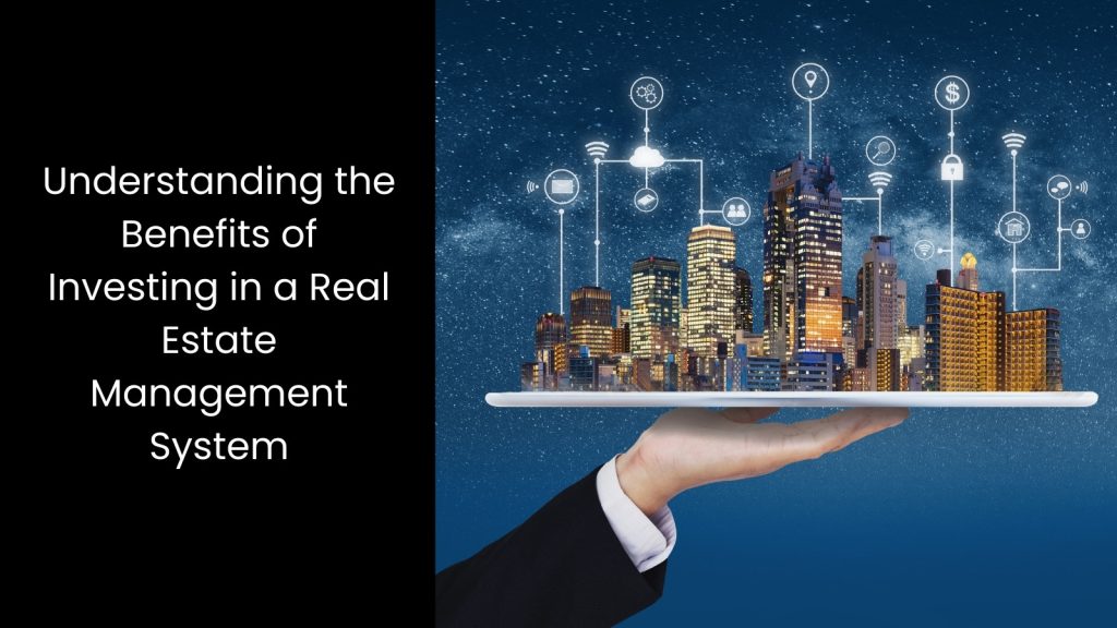 benefits-investing-real-estate-management-system-tigernix-singapore